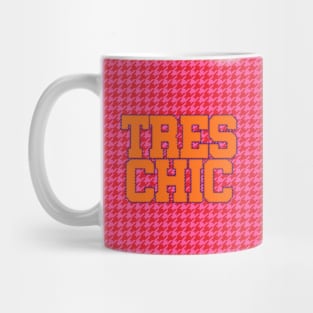 TRES CHIC Mug